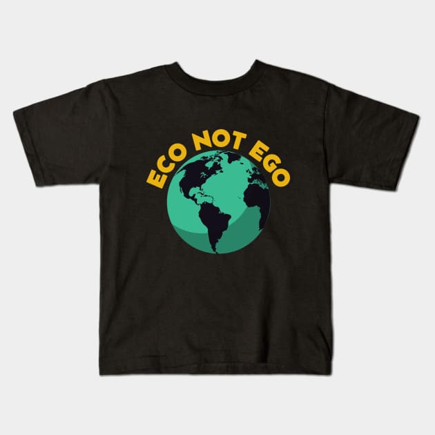 Eco not ego Kids T-Shirt by InspirationalDesign